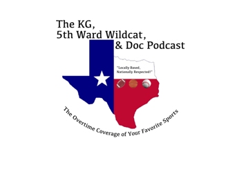KG, the 5th Ward Wildcat and Doc Podcasts